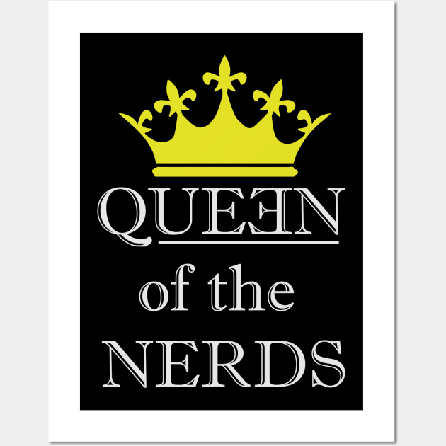 Nerdy Girl - Queen of the Nerds Wall Art by Daily Design